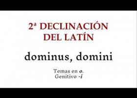 Segunda declinación del latín | Recurso educativo 764290