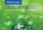 Perspectivas del Agua en México - Propuestas hacia la seguridad hídrica | Recurso educativo 7903253